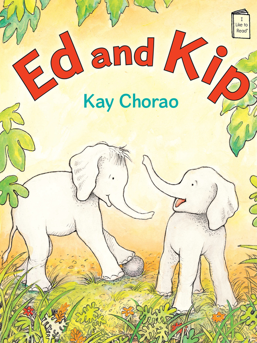 Title details for Ed and Kip by Kay Chorao - Wait list